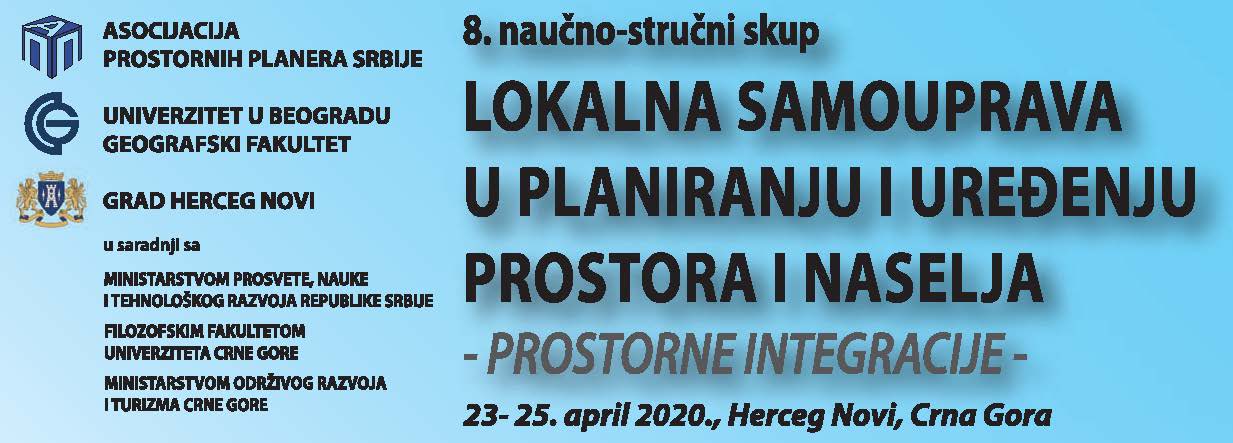 VIII Naučno-stručni skup sa međunarodnim učešćem „LOKALNA SAMOUPRAVA U PLANIRANjU I UREĐENjU PROSTORA I NASELjA: PROSTORNE INTEGRACIJE“, Herceg Novi, Crna Gora, 23. i 25. april 2020. godine