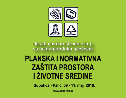 10. НАУЧНО-СТРУЧНИ СКУП СА МЕЂУНАРОДНИМ УЧЕШЋЕМ “ПЛАНСКА И НОРМАТИВНА ЗАШТИТА ПРОСТОРА И ЖИВОТНЕ СРЕДИНЕ”