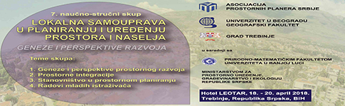 VII НАУЧНО-СТРУЧНИ СКУП „ЛОКАЛНА САМОУПРАВА У ПЛАНИРАЊУ И УРЕЂЕЊУ ПРОСТОРА И НАСЕЉА: ГЕНЕЗЕ И ПЕРСПЕКТИВЕ ПРОСТОРНОГ РАЗВОЈА“, ТРЕБИЊЕ 2018