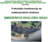 ЕКОЛОШКА КОНФЕРЕНЦИЈА СА МЕЂУНАРОДНИМ УЧЕШЋЕМ „СМЕДЕРЕВО ЕКОЛОШКИ ГРАД“