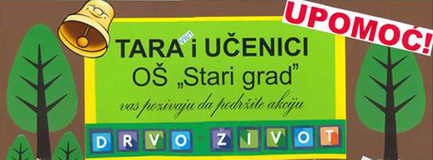 ТАРА СТАНКОВИЋ И ОШ СТАРИ ГРАД У АКЦИЈИ „ДРВО ЈЕ ЖИВОТ“